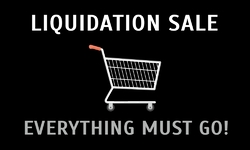 Liquidation Sale - Everything Must Go!